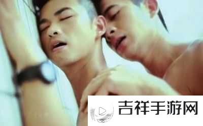 国产男男激情videosgay:情难自禁的男性之爱